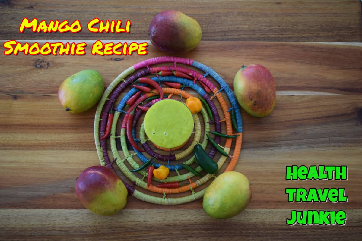 Mango Chili Smoothie Awesome Recipe - Health Travel Junkie